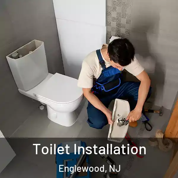  Toilet Installation Englewood, NJ